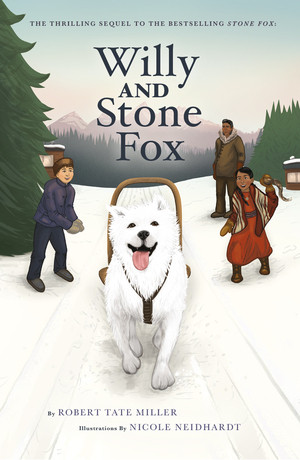 Willy and Stone Fox by Robert Tate Miller, Nicole Neidhardt, 9780884489726