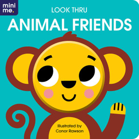 Look Thru: Animal Friends (Board book with fun cut-outs!) by Conor Rawson, 9780655233480
