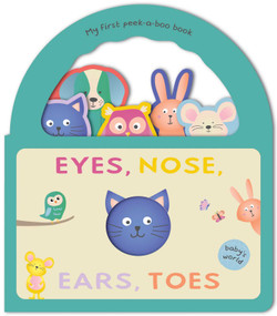 Eyes, Nose, Ears, Toes: My First Peek-a-Boo Book (Board Book with Handle) by Shelley Cox, 9780655235774