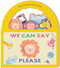 We Can Say Please: My First Peek-a-Boo Book (Board Book with Handle) by Shelley Cox, 9780655235781