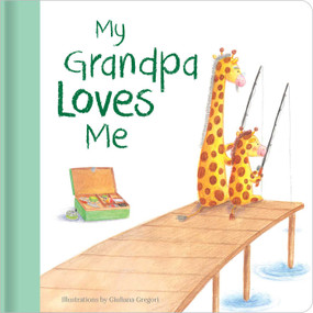 My Grandpa Loves Me (Hardcover Board Book) by Giuliana Gregori, 9780655237037