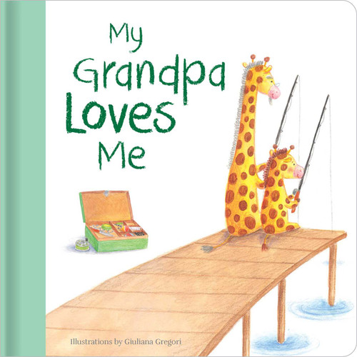 My Grandpa Loves Me (Hardcover Board Book) by Giuliana Gregori, 9780655237037