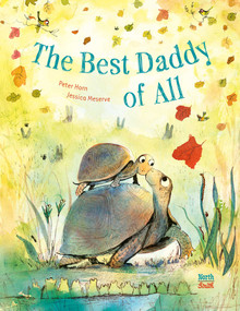 The Best Daddy of All by Peter Horn, Jessica Meserve, Johanna McCalmont, 9780735845671