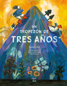 Un tropezón de tres años (Spanish Edition) (Basado en un cuento popular coreano) by Dayeon Auh, María José Ferrada, Silke Kleemann, 9780735845787