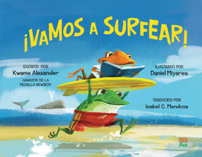 ¡Vamos a surfear! ((Spanish Edition)) by Kwame Alexander, Daniel Miyares, Isabel C. Mendoza, 9780735845800