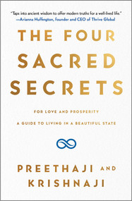 The Four Sacred Secrets (For Love and Prosperity, A Guide to Living in a Beautiful State) - 9781501173783 by Preethaji, Krishnaji, 9781501173783