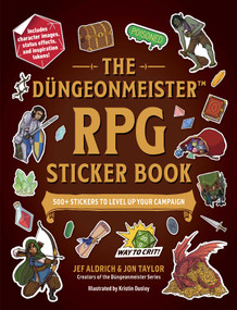 The Düngeonmeister RPG Sticker Book (500+ Stickers to Level Up Your Campaign) by Jef Aldrich, Jon Taylor, Kristin Ousley, 9781507223550