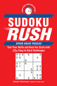 Sudoku Rush (Test Your Skills and Beat the Clock with 175+ Easy to Hard Challenges) by Charles Timmerman, 9781507223635