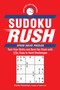 Sudoku Rush (Test Your Skills and Beat the Clock with 175+ Easy to Hard Challenges) by Charles Timmerman, 9781507223635