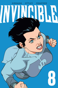 Invincible Volume 8 (New Edition) by Robert Kirkman, Ryan Ottley, Bill Crabtree, 9781534396807