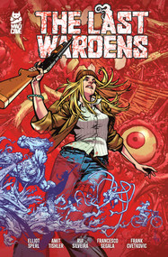 The Last Wardens by Elliot Sperl, Amit Tishler, Rui Silveira, Francesco Segala, Frank Cvetkovic, 9781545816127