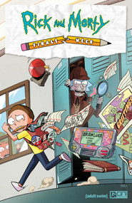 Rick and Morty: Finals Week by Daniel Kibblesmith, Christof Bogacs, Jake Black, James Asmus, Jim Festante, Alex Firer, Priscilla Tramontano, Beck Kubrick, Marc Ellerby, Suzi Blake, Fred C. Stresing, 9781637156230