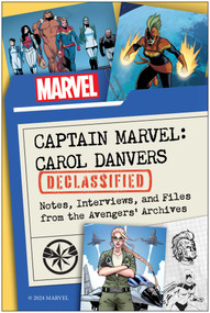 Captain Marvel: Carol Danvers Declassified (Notes, Interviews, and Files from the Avengers' Archives) by Kelli Fitzpatrick, 9781637743508