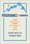 Perseverance > Endurance (Lead with Resilience. Grow Through Adversity. Win Together.) by Blayne Smith, Brandon Young, 9781637746271