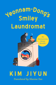 Yeonnam-Dong's Smiley Laundromat (A Novel) by Kim  Jiyun, 9781639368037