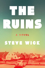 The Ruins (A Novel) - 9781639368150 by Steve Wick, 9781639368150