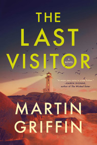 The Last Visitor (A Novel) by Martin Griffin, 9781639368396