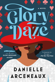 Glory Daze (A Glory Broussard Mystery) by Danielle Arceneaux, 9781639368433