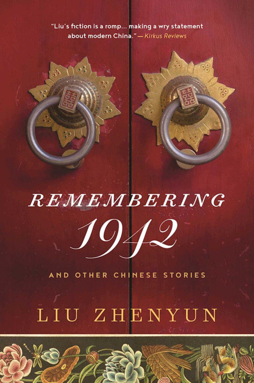 Remembering 1942 (And Other Chinese Stories) - 9781648210945 by Liu Zhenyun, Howard Goldblatt, Sylvia Li-chun Lin, 9781648210945