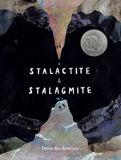 Stalactite & Stalagmite (A Big Tale from a Little Cave (Caldecott Honor)) by Drew Beckmeyer, Drew Beckmeyer, 9781665926638