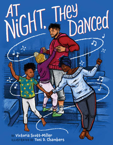 At Night, They Danced by Victoria Scott-Miller, Toni D. Chambers, 9781665927819