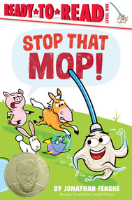 Stop That Mop! (Ready-to-Read Level 1 (Theodor Seuss Geisel Award)) by Jonathan Fenske, Jonathan Fenske, 9781665932714