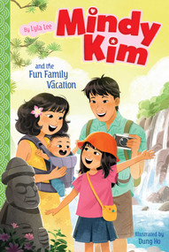 Mindy Kim and the Fun Family Vacation by Lyla Lee, Dung Ho, 9781665935845
