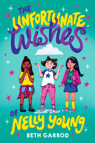 The Unfortunate Wishes of Nelly Young - 9781665959704 by Beth Garrod, 9781665959704