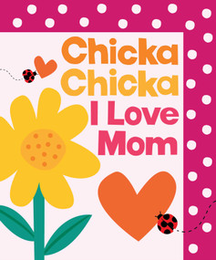 Chicka Chicka I Love Mom by Blake Marsden, Julien Chung, 9781665966832