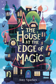 The House at the Edge of Magic - 9781665971874 by Amy Sparkes, 9781665971874