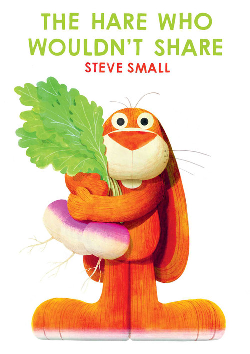 The Hare Who Wouldn't Share by Steve Small, Steve Small, 9781665972932