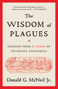 The Wisdom of Plagues (Lessons from 25 Years of Covering Pandemics) - 9781668001400 by Donald G. McNeil, 9781668001400