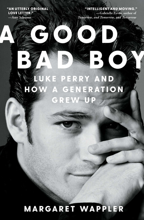A Good Bad Boy (Luke Perry and How a Generation Grew Up) - 9781668006276 by Margaret Wappler, 9781668006276