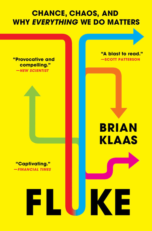Fluke (Chance, Chaos, and Why Everything We Do Matters) - 9781668006535 by Brian Klaas, 9781668006535