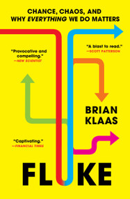 Fluke (Chance, Chaos, and Why Everything We Do Matters) - 9781668006535 by Brian Klaas, 9781668006535