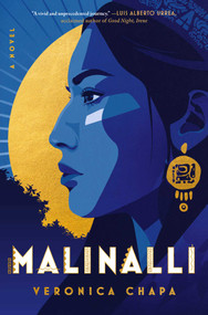 Malinalli (A Novel) by Veronica Chapa, 9781668009017