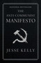 The Anti-Communist Manifesto - 9781668010884 by Jesse Kelly, 9781668010884