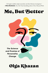 Me, But Better (The Science and Promise of Personality Change) by Olga Khazan, 9781668012543