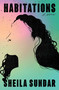 Habitations (A Novel) - 9781668016114 by Sheila Sundar, 9781668016114