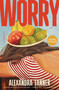 Worry (A Novel) - 9781668018620 by Alexandra Tanner, 9781668018620