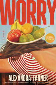Worry (A Novel) - 9781668018620 by Alexandra Tanner, 9781668018620