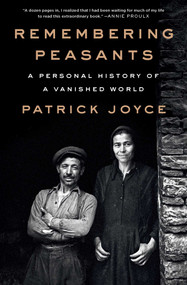 Remembering Peasants (A Personal History of a Vanished World) - 9781668031094 by Patrick Joyce, 9781668031094