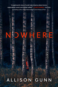 Nowhere (A Novel) by Allison Gunn, 9781668046654