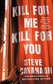 Kill for Me, Kill for You (A Novel) - 9781668049358 by Steve Cavanagh
