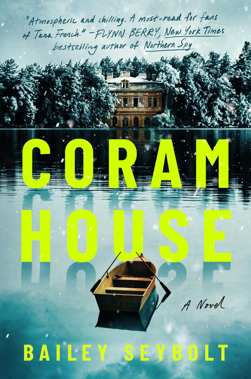 Coram House (A Novel) by Bailey Seybolt, 9781668057001