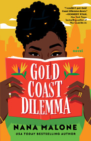 Gold Coast Dilemma (A Novel) by Nana Malone, 9781668061183