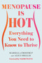Menopause Is Hot (Everything You Need to Know to Thrive) by Mariella Frostrup, Alice Smellie, Naomi Watts, 9781668068977