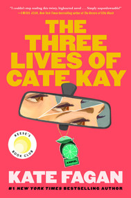 The Three Lives of Cate Kay (Reese's Book Club: A Novel) by Kate Fagan, 9781668076217