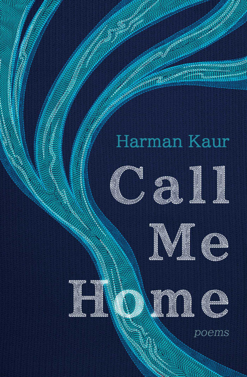 Call Me Home (Poems) by Harman Kaur, 9781771683999