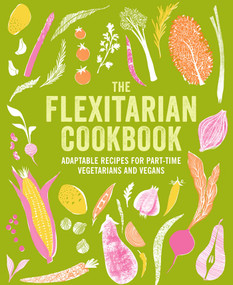 The Flexitarian Cookbook (Adaptable recipes for part-time vegetarians and vegans) - 9781788796712 by Ryland Peters & Small, 9781788796712